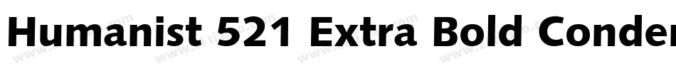 Humanist 521 Extra Bold Condensed BT字体转换